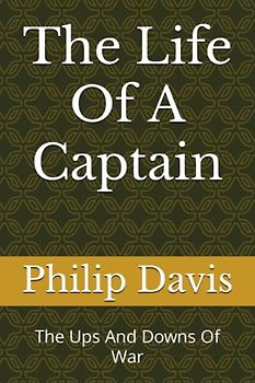 The Life Of A Captain: The Ups And Downs Of War