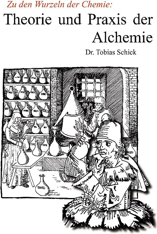 Theorie und Praxis der Alchemie