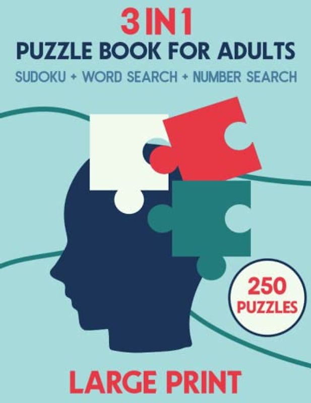 3 in 1 Puzzle Book for Adults Large Print: Sudoku + Word Search + Number Search Book for Adults and Kids. 250 Puzzles. Including Solutions.