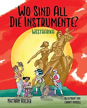 Wo Sind All Die Instrumente? Westafrika (Why Music?)
