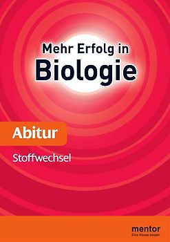 Mehr Erfolg in Biologie, Abitur: Stoffwechsel