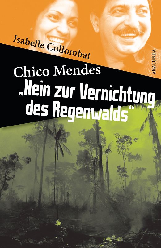 Chico Mendes: Nein zur Vernichtung des Regenwalds
