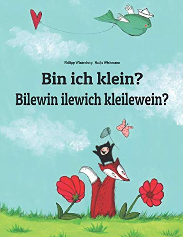 Bin ich klein? Bilewin ilewich kleilewein?: Zweisprachiges Bilderbuch Deutsch-Geheimsprache/Löffelsprache (zweisprachig/bilingual)