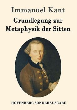 Grundlegung zur Metaphysik der Sitten