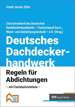 Deutsches Dachdeckerhandwerk - Regeln für Abdichtungen, 10. Aufl.
