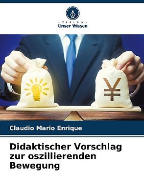 Didaktischer Vorschlag zur oszillierenden Bewegung