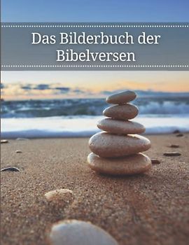 Bibelverse: Das Bilderbuch der Bibelverse für Senioren, Demenzkranke und Alzheimer-Patienten zur Unterstützung bei Gedächtnisverlust.