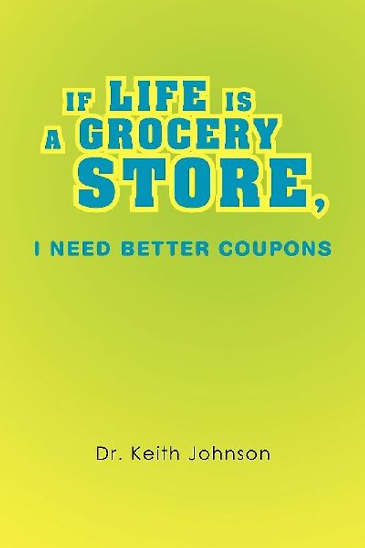 If Life Is a Grocery Store, I Need Better Coupons