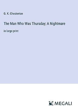 The Man Who Was Thursday; A Nightmare