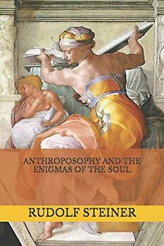 Anthroposophy and the Enigmas of the Soul (Imagination, Inspiration, and Intuition, Band 5)