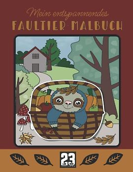 Mein entspannendes FAULTIER-MALBUCH: Relaxen mit Faultieren im Herbst