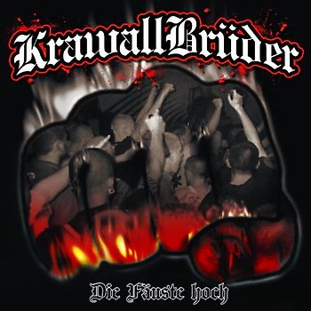 Krawallbrüder - Die Fäuste Hoch