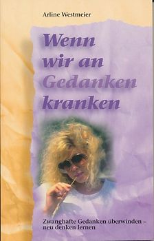 Wenn wir an Gedanken kranken