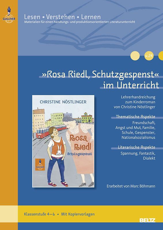 »Rosa Riedl, Schutzgespenst« im Unterricht. Lehrerhandreichung zum Kinderroman von Christine Nöstlinger (Klassenstufe 4–6, mit Kopiervorlagen)