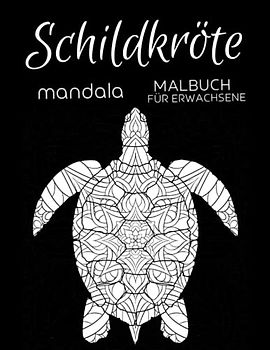 Schildkröte Mandala Malbuch für Erwachsene: Anti-Stress-Geschenke, Schildkröte Mandalas für Stressabbau und Entspannung
