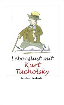 Lebenslust mit Kurt Tucholsky