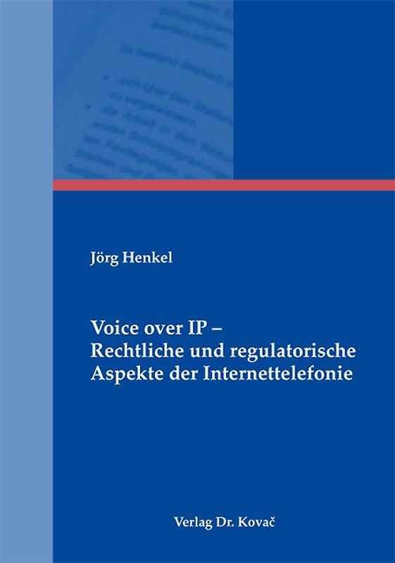 Voice over IP - Rechtliche und regulatorische Aspekte der Internettelefonie