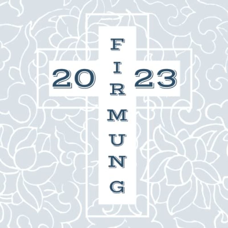 Meine Firmung: Gästebuch | Erinnerungsbuch zum Eintragen von Glückwünschen | christliche Geschenkbücher | Edition: blau