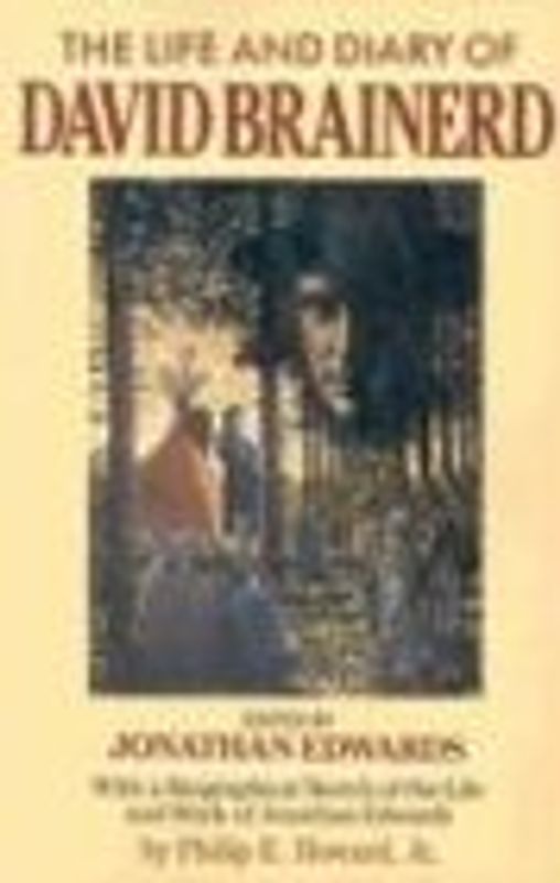 The Life and Diary of David Brainerd - Brainerd, David