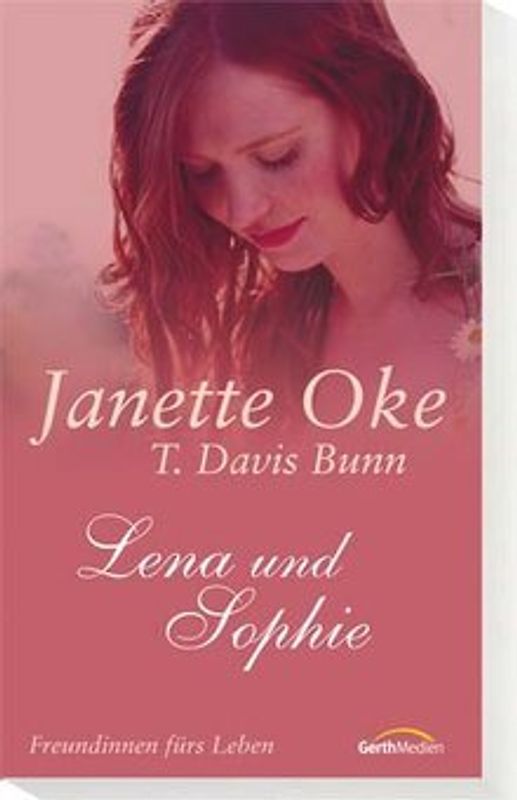 Lena und Sophie, Freundinnen fürs Leben - Janette Oke