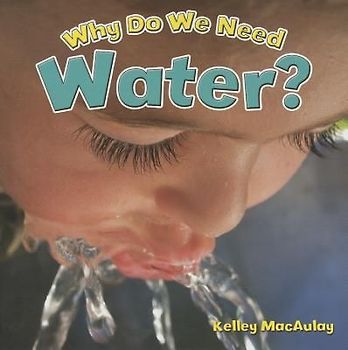 Why Do We Need Water?