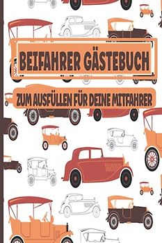 Beifahrer Gästebuch: Zum ausfüllen für Mitfahrer. Tolles Geschenk für alle die gerade Ihren Führerscheinprüfung bestanden haben. Tolle Geschenkidee ... Fahrprüfung Geschenk zum 18 Geburtstag.