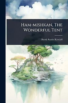 Ham-mishkan, The Wonderful Tent