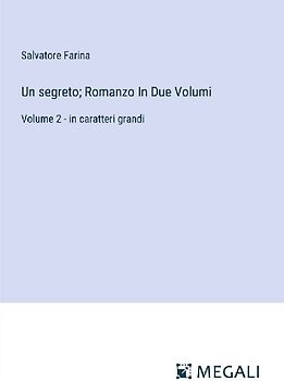 Un segreto; Romanzo In Due Volumi