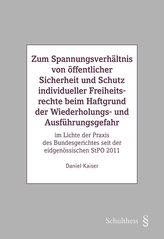 Zum Spannungsverhältnis von öffentlicher Sicherheit und Schutz individueller Freiheitsrechte beim Haftgrund der Wiederholungs- und Ausführungsgefahr