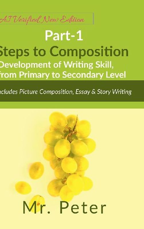 Steps to Composition (Development of Writing Skill, from Primary to Secondary Level)