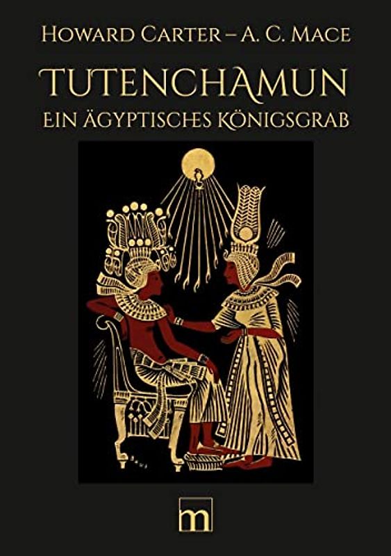 Tutenchamun - Band I: Ein ägyptisches Königsgrab