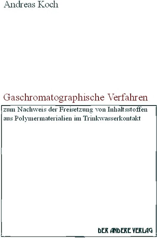 Gaschromatographische Verfahren zum Nachweis der Freisetzung von Inhaltsstoffen aus Polymermaterialien im Trinkwasserkontakt