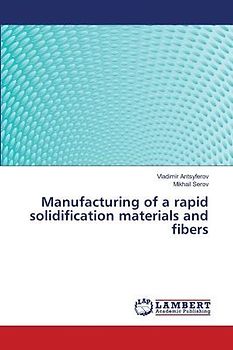 Manufacturing of a rapid solidification materials and fibers