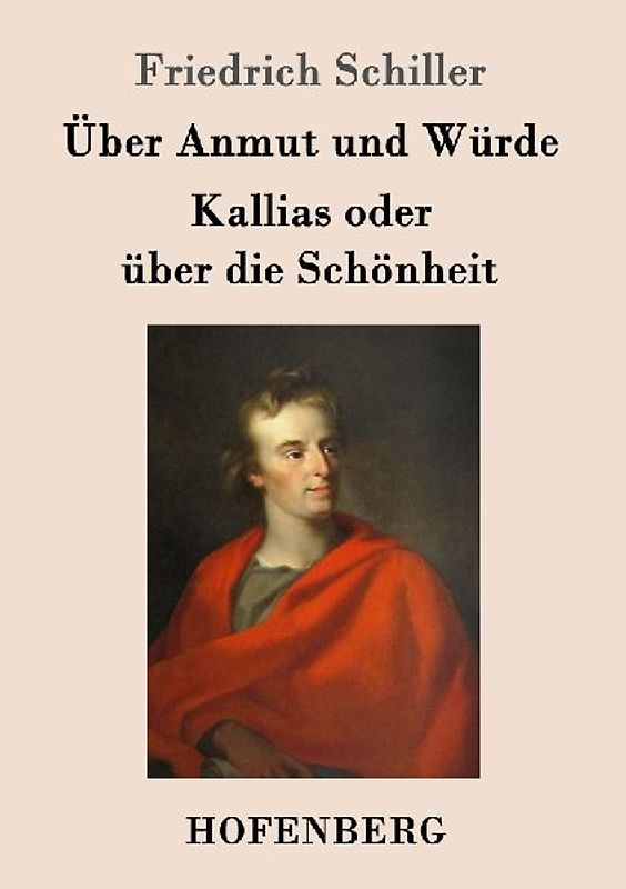Über Anmut und Würde / Kallias oder über die Schönheit
