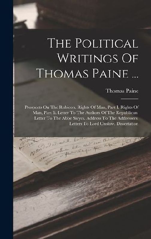 The Political Writings Of Thomas Paine ...
