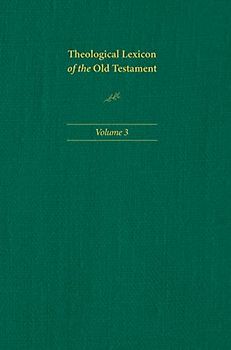 Theological Lexicon of the Old Testament, Volume 3