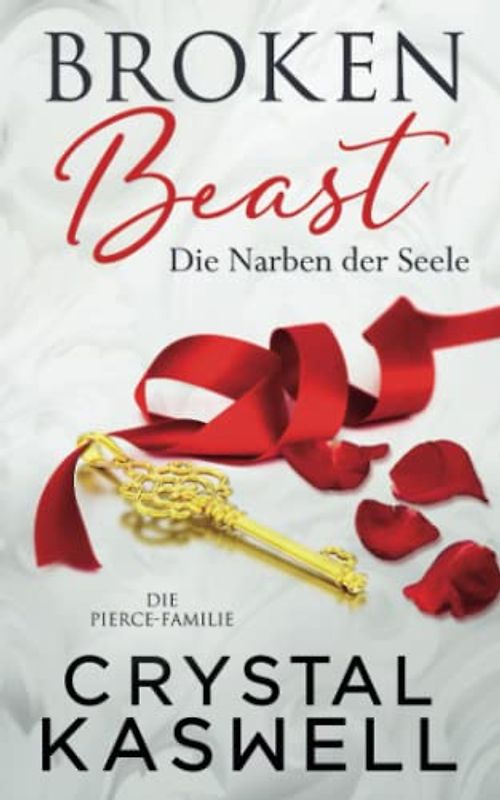 Broken Beast: Die Narben der Seele (Pierce Family, Band 1)