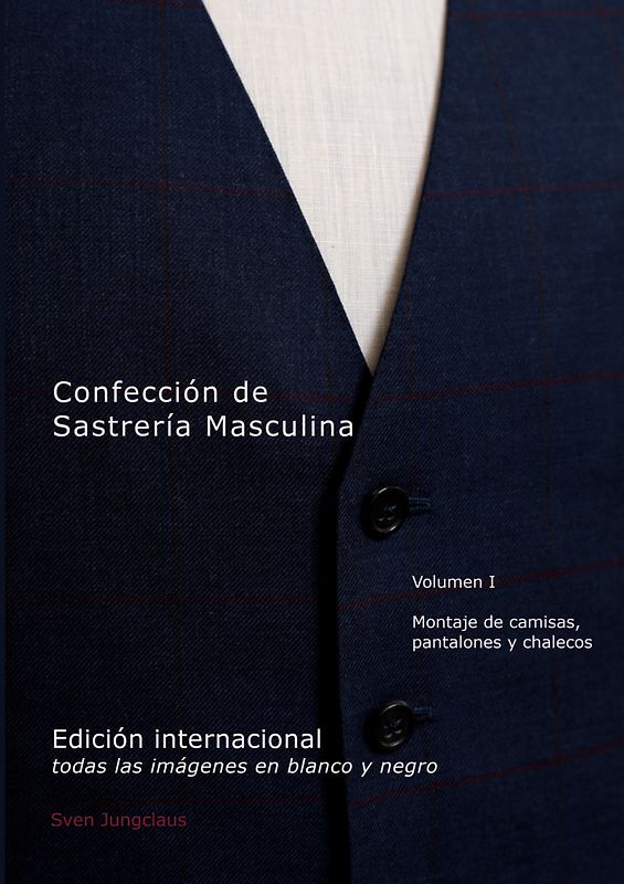 Confección de Sastrería Masculina, Volumen 1 (blanco y negro)