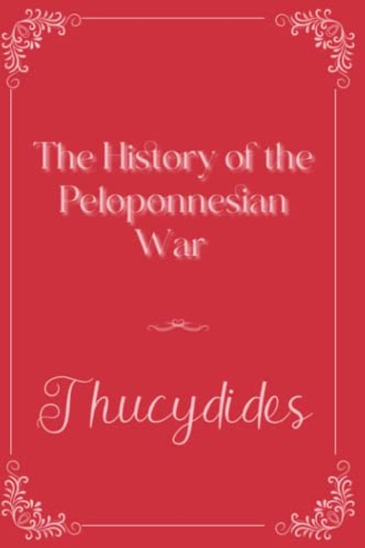 The History of the Peloponnesian War: Eleganse Edition