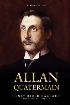 Allan Quatermain: by H. Rider Haggard with Classics Illustrated