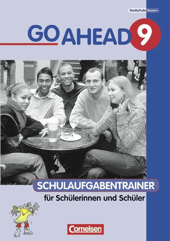 Go Ahead. Ausgabe für sechsstufige Realschulen in Bayern / 9. Jahrgangsstufe - Schulaufgabentrainer mit Lösungen