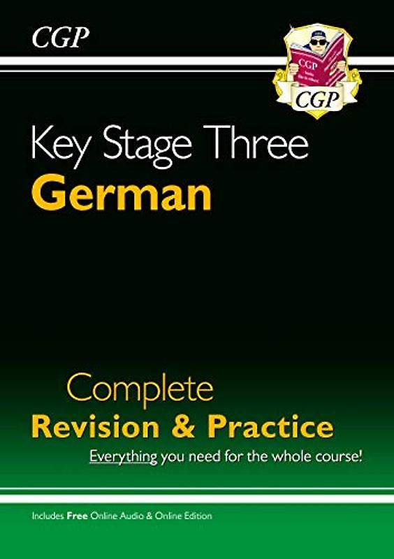 KS3 German Complete Revision & Practice (with Free Online Edition & Audio) (CGP KS3 Revision & Practice)