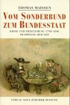 Vom Sonderbund zum Bundesstaat