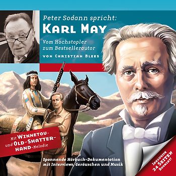 Peter Sodann liest: Karl May - vom Hochstapler zum Bestsellerautor