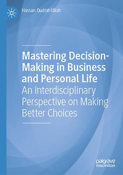 Mastering Decision-Making in Business and Personal Life