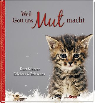 Weil Gott uns Mut macht