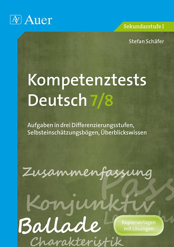 Kompetenztests Deutsch, Klasse 7/8. Aufgaben in drei Differenzierungsstufen, Selbsteinschätzungsbögen, Überblickswissen