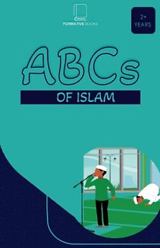 ABCs Of Islam: Book for Muslim Children. (Formative Books Islamic Studies Series)