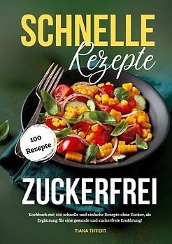 Schnelle Rezepte zuckerfrei