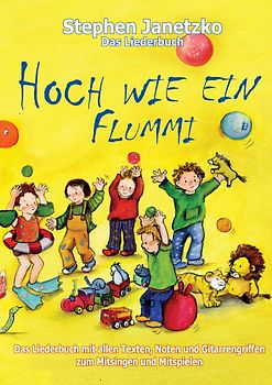 Hoch wie ein Flummi - Neue Spiellieder für die Kleinsten